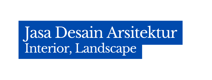 Jasa Desain Arsitektur Interior Landscape
